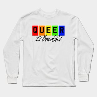 Queer Is Beautiful - Black Text Long Sleeve T-Shirt